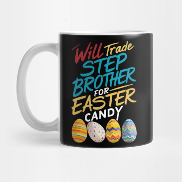 Will Trade Step Brother For Easter Candy Funny Boys Kids Toddler by Shopinno Shirts